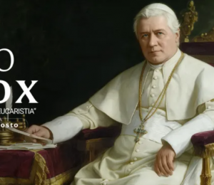 Hoje é celebrado são Pio X, o papa da Eucaristia