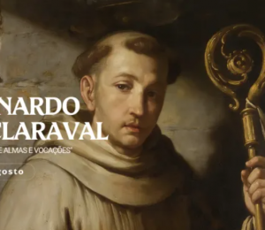 Hoje é celebrado são Bernardo de Claraval, o caçador de almas e vocações