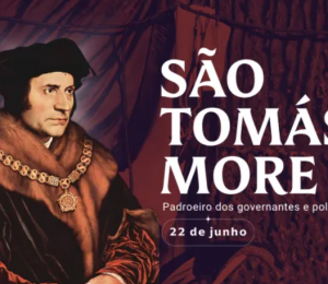Hoje é festa de são Tomás More, padroeiro dos governantes e políticos