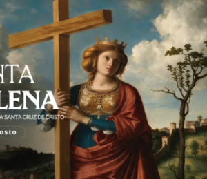 Hoje é celebrada santa Helena, que resgatou a Santa Cruz de Cristo